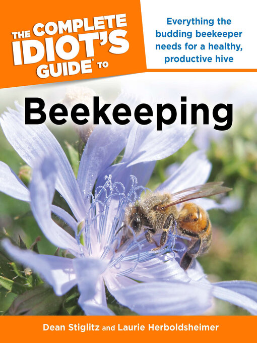 Title details for The Complete Idiot's Guide to Beekeeping by Dean Stiglitz - Available